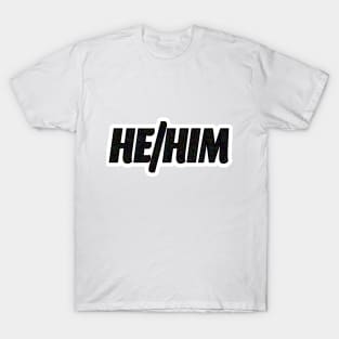 he/him T-Shirt